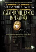 Polska książka : Ostatnia w... - Aleksandr Buszkow