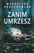 Zanim umrz... - Magdalena Chrzanowska -  polnische Bücher