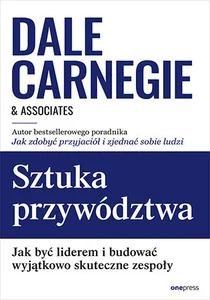 Obrazek Sztuka przywództwa Jak być liderem i budować wyjątkowo skuteczne zespoły