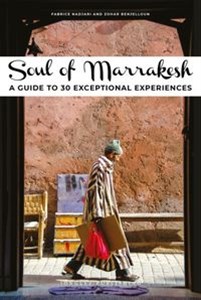 Bild von Soul of Marrakesh A Guide To 30 Exceptional Experiences