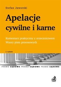 Bild von Apelacje cywilne i karne Komentarz praktyczny z orzecznictwem. Wzory pism procesowych