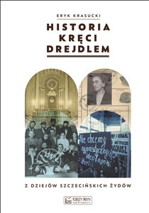Bild von Historia kręci drejdlem Z dziejów (nie tylko) szczecińskich Żydów