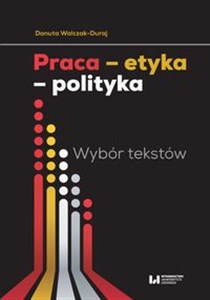 Bild von Praca etyka polityka Wybór tekstów