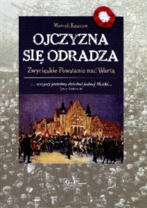 Obrazek Ojczyzna się odradza Zwycięskie powstanie nad Wartą