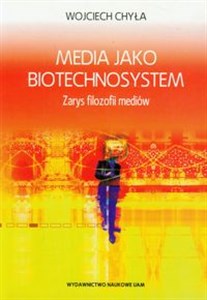 Bild von Media jako biotechnosystem Zarys filozofii mediów