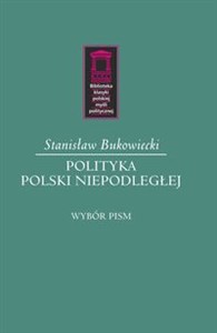 Obrazek Polityka Polski niepodległej Wybór pism