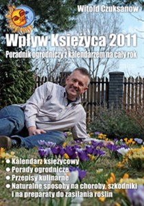 Obrazek Wpływ Księżyca 2011 Poradnik ogrodniczy z kalendarzem na cały rok