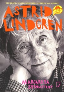 Obrazek Astrid Lindgren Opowieść o życiu i twórczości