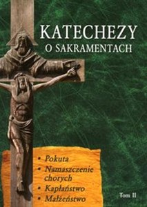 Obrazek Katechezy o Sakramentach Tom 2