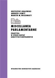 Bild von Miscellanea parlamentarne Praktyka w sferze napięć konstytucyjnoprawnych