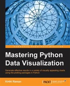 Bild von Mastering Python Data Visualization Generate effective results in a variety of visually appealing charts using the plotting packages in Python