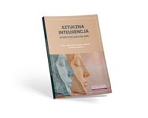 Obrazek Sztuczna inteligencja w instytucjach kultury Prawo, odpowiedzi na pytania, programy, instrukcje, wskazówki
