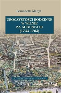 Obrazek Uroczystości rodzinne w Wilnie za Augusta III 1733-1763