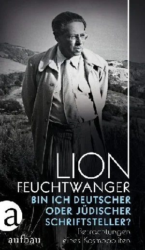 Obrazek FEUCHTWANGER, L: BIN ICH DEUTSCHER ODER JÜDISCHER SCHRIFTSTE