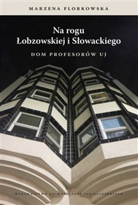 Obrazek Na rogu Łobzowskiej i Słowackiego Dom Profesorów UJ