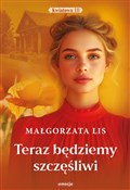 Teraz będz... - Małgorzata Lis - Ksiegarnia w niemczech