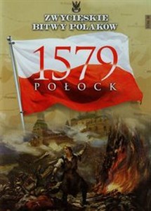 Obrazek Zwycięskie bitwy Polaków Tom 30 Połock 1579