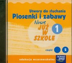 Obrazek Nowe Już w szkole 1 Piosenki i zabawy Część 2 Utwory do słuchania edukacja wczesnoszkolna