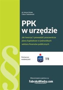 Obrazek PPK w urzędzie Jak tworzyć i prowadzić pracownicze plany kapitałowe w jednostkach sektora finansów