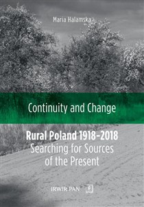 Obrazek Continuity and Change Rural Poland 1918-2018: Searching for Sources of the Present