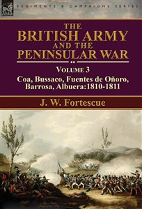 Bild von The British Army and the Peninsular War: Volume 3-Coa, Bussaco, Barrosa, Fuentes de Oñoro, Albuera:1810-1811
