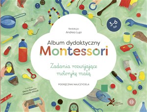 Bild von Album dydaktyczny Montessori Zadania rozwijające motorykę małą Podręcznik nauczyciela