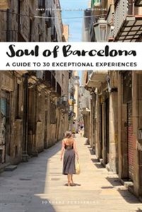 Obrazek Soul of Barcelona A Guide To 30 Exceptional Experiences