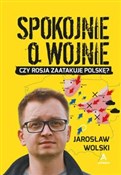 Spokojnie ... - Jarosław Wolski - buch auf polnisch 