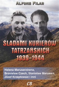 Obrazek Śladami kurierów tatrzańskich 1939/1944 Helena Marusarzówna, Bronisław Czech, Stanisław Marusarz, Józef Krzeptowski i inni