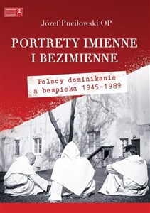 Bild von Portrety imienne i bezimienne Polscy dominikanie a bezpieka 1945-1989