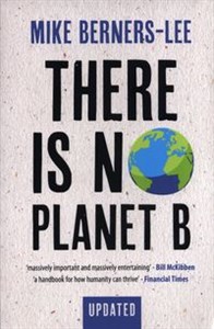 Obrazek There Is No Planet B A Handbook for the Make or Break Years – Updated Edition