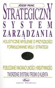 Obrazek Strategiczny system zarządzania Holistyczne myślenie o przyszłości, formułowanie misji i strategii