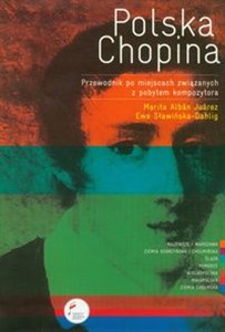 Bild von Polska Chopina Przewodnik po miejscach związanych z pobytem kompozytora