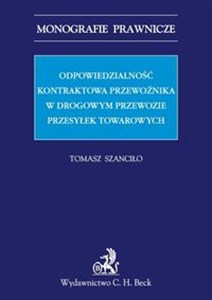 Obrazek Odpowiedzialność kontraktowa przewoźnika w drogowym przewozie przesyłek towarowych