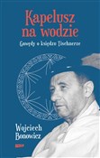 Kapelusz n... - Wojciech Bonowicz -  Książka z wysyłką do Niemiec 