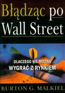 Bild von Błądząc po Wall Street Dlaczego nie można wygrać z rynkiem