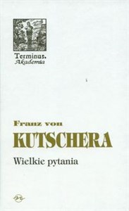 Obrazek Wielkie pytania Rozważania filozoficzno - teologiczne