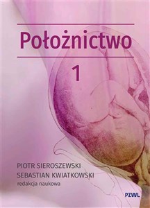 Pokaż szczegóły dla Położnictwo i ginekologia. Położnictwo Tom 1 Obrazek Położnictwo i ginekologia. Położnictwo Tom 1