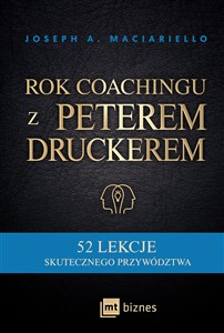 Obrazek Rok coachingu z Peterem Druckerem 52 lekcje skutecznego przywództwa