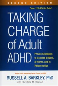 Obrazek Taking Charge of Adult ADHD Proven Strategies to Succeed at Work, at Home, and in Relationships
