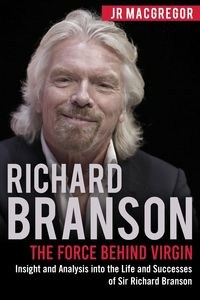 Bild von Richard Branson The Force Behind Virgin: Insight and Analysis into the Life and Successes of Sir Richard Branson