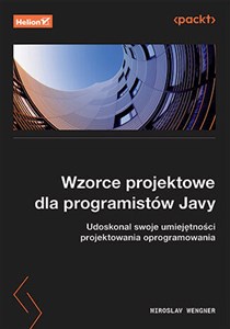 Obrazek Wzorce projektowe dla programistów Javy Udoskonal swoje umiejętności projektowania oprogramowania