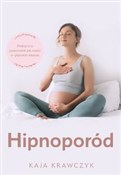 Książka : Hipnoporód... - Kaja Krawczyk