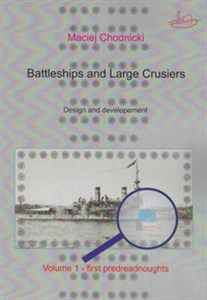 Bild von Battleships and Large Crusiers Design and developement volume 1 - first predreadnoughts
