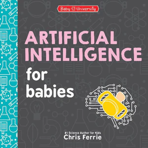 Bild von FERRIE, C: ARTIFICIAL INTELLIGENCE FOR BABIES