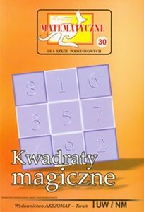 Obrazek Miniatury matematyczne 30 Kwadraty magiczne dla szkół podstawowych