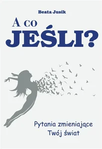 Obrazek A co jeśli? Pytania zmieniające Twój świat