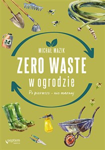 Bild von Zero waste w ogrodzie Po pierwsze - nie marnuj