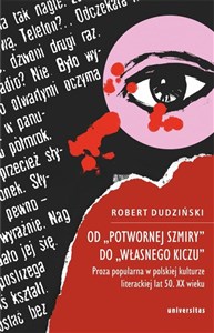 Bild von Od Potwornej szmiry do Własnego kiczu Proza popularna w polskiej kulturze literackiej lat 50 XX wieku
