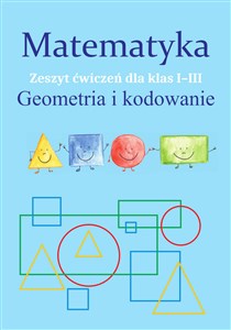 Obrazek Matematyka Geometria i kodowanie Zeszyt ćwiczeń dla klas 1-3 Szkoła podstawowa